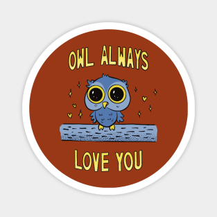 Owl Always Love You Magnet
